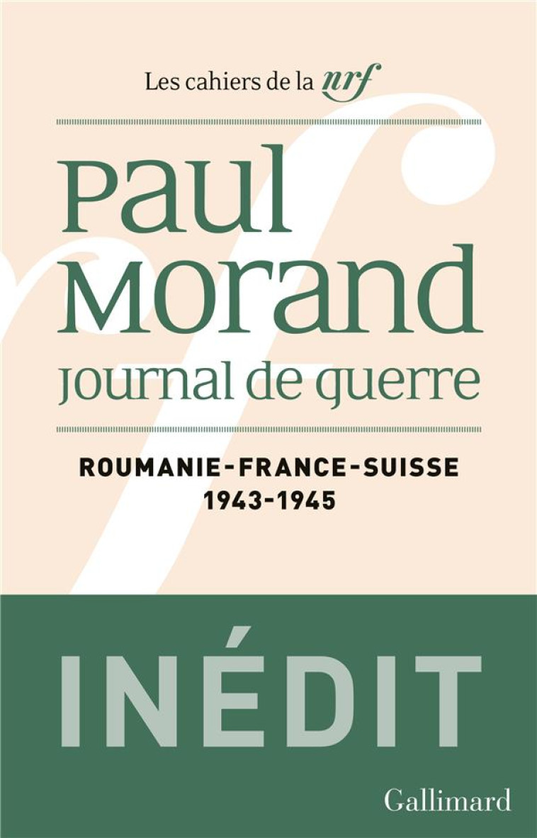 JOURNAL DE GUERRE - ROUMANIE, FRANCE, SUISSE (1943-1945) - MORAND PAUL - NC