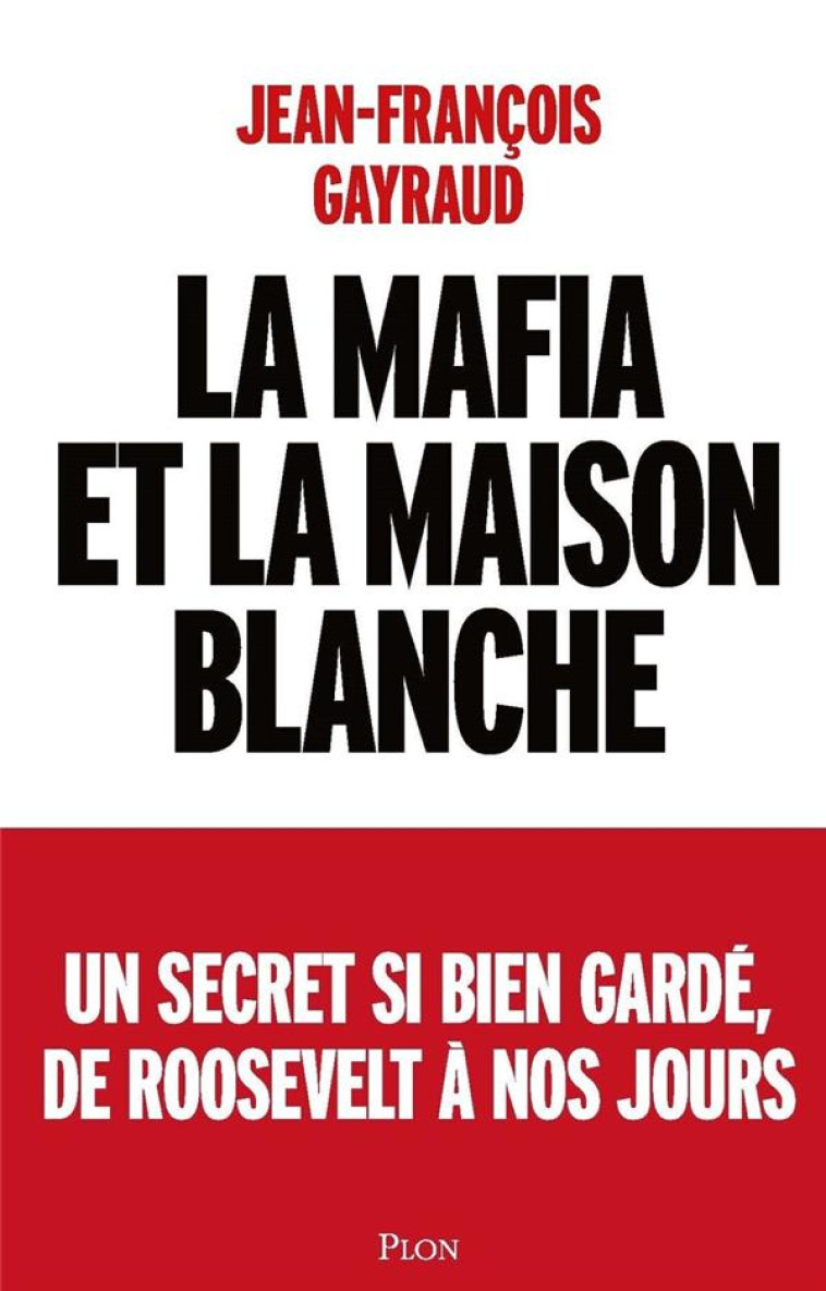 LA MAFIA ET LA MAISON BLANCHE - GAYRAUD - PLON