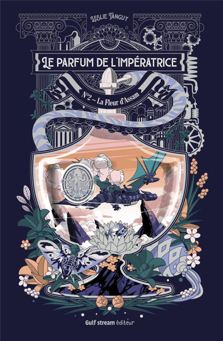 LE PARFUM DE L-IMPERATRICE T02 LA FLEUR D-ASSAM - TANGUY LESLIE - GULF STREAM