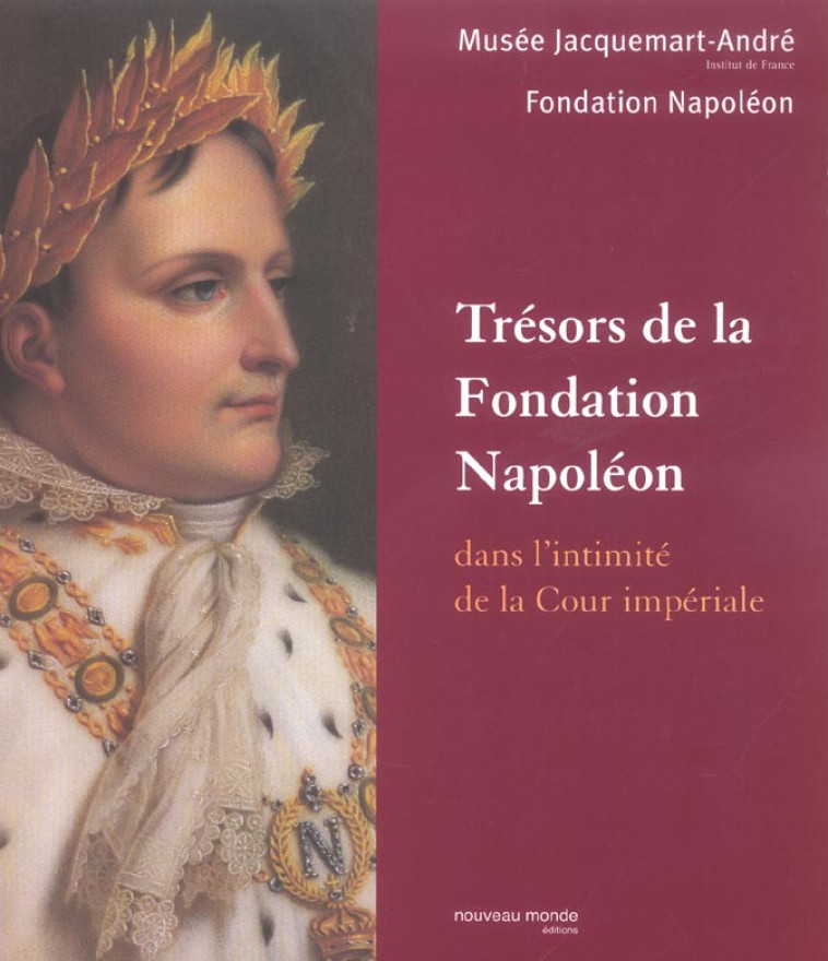 TRESORS DE LA FONDATION NAPOLEON - LENTZ THIERRY - NOUVEAU MONDE