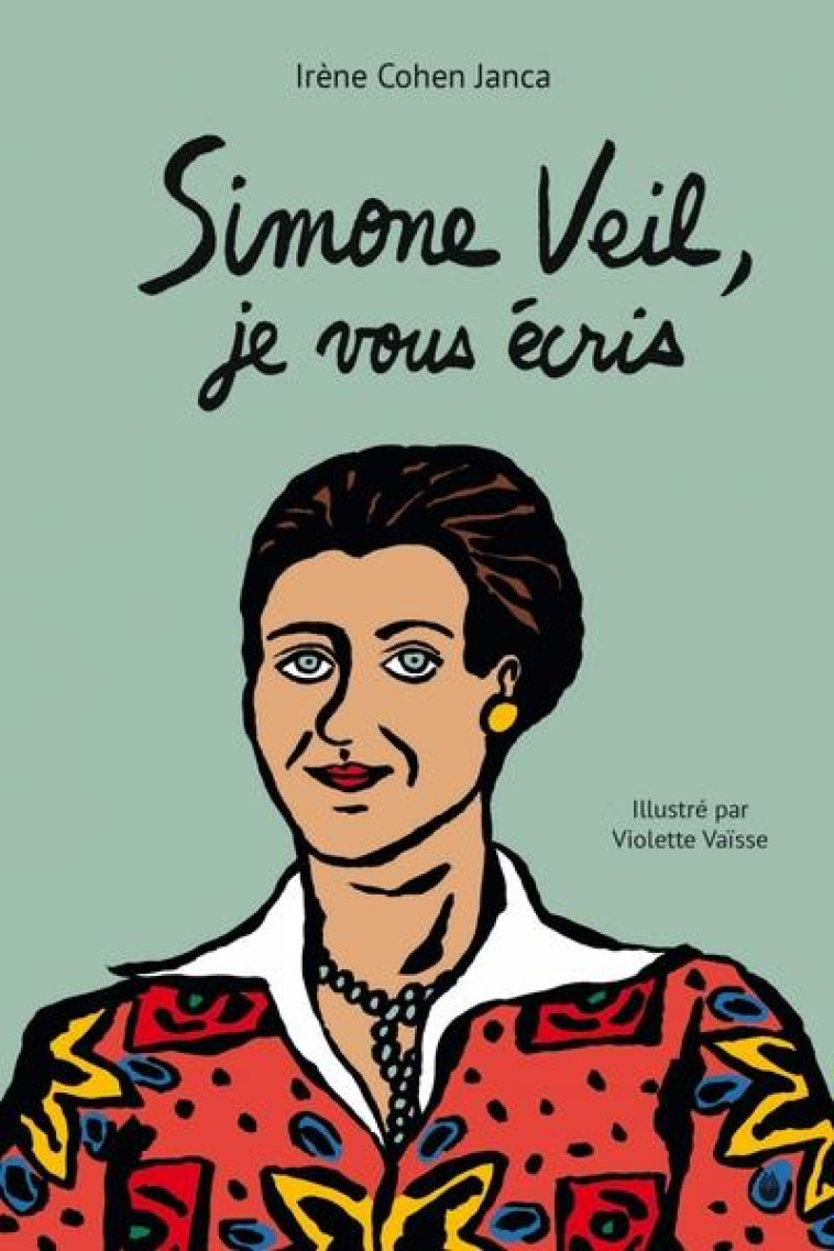 SIMONE VEIL, JE VOUS ECRIS - COHEN-JANCA/VAISSE - LA JOIE DE LIRE