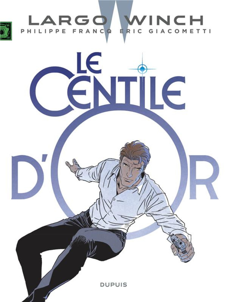 LARGO WINCH T24 LE CENTILE D-OR - GIACOMETTI ERIC - DUPUIS