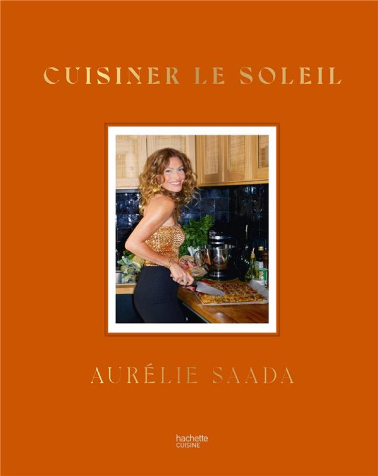 CUISINEZ LE SOLEIL - SAADA AURELIE - HACHETTE