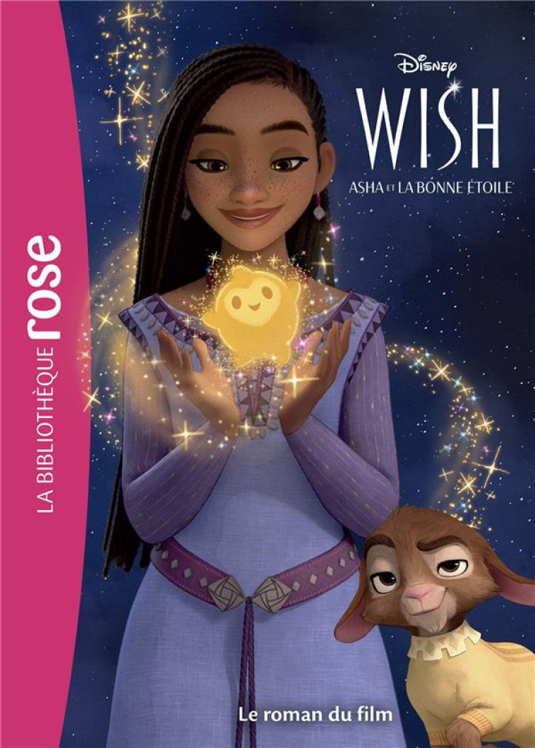 WISH ASHA ET LA BONNE ETOILE - LE ROMAN DU FILM - WALT DISNEY COMPANY - HACHETTE