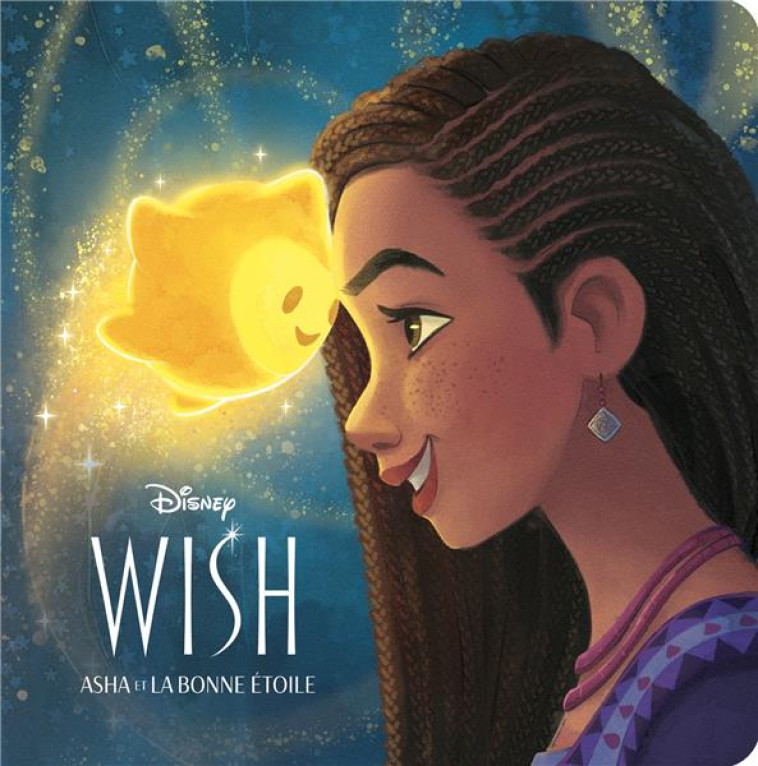 WISH - ASHA ET LA BONNE ETOILE - L-HISTOIRE DU FILM - DISNEY - HACHETTE