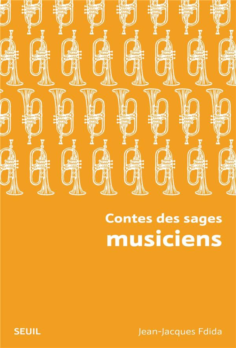 CONTES DES SAGES MUSICIENS - FDIDA JEAN-JACQUES - SEUIL