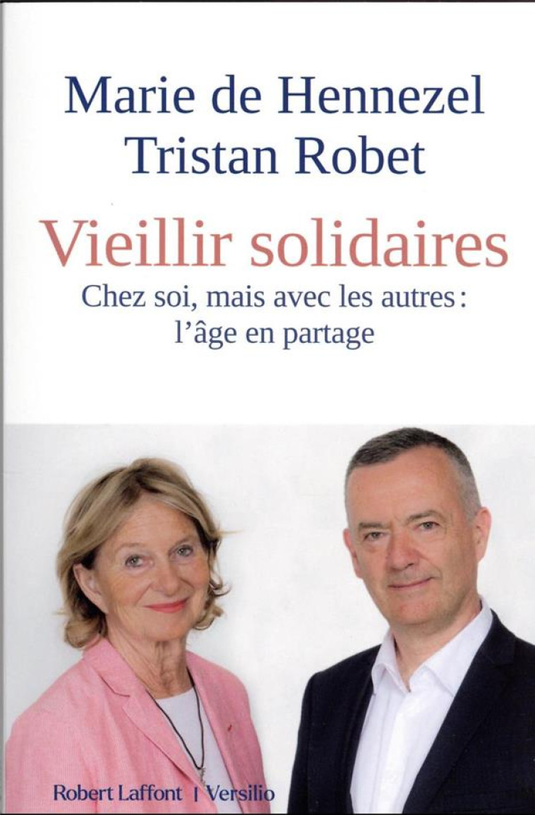 VIEILLIR SOLIDAIRES - HENNEZEL/ROBET - ROBERT LAFFONT