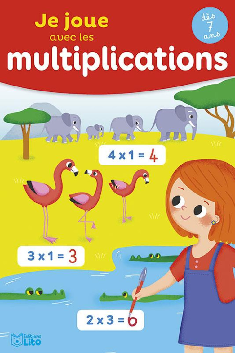 JE JOUE AVEC LES MULTIPLICATIONS DES 7 ANS - MEYER - LITO