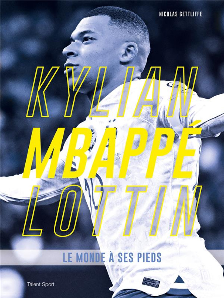 KYLIAN MBAPPE - GETTLIFFE NICOLAS - TALENT SPORT