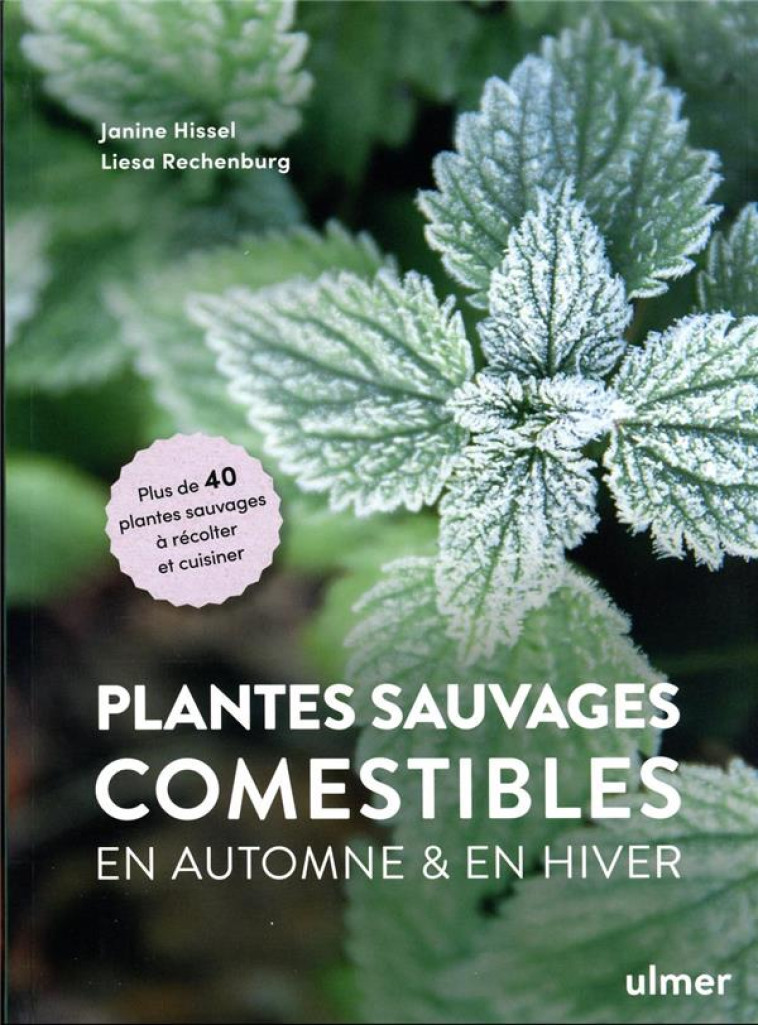 PLANTES SAUVAGES COMESTIBLES EN AUTOMNE ET EN HIVER - HISSEL/RECHENBURG - ULMER