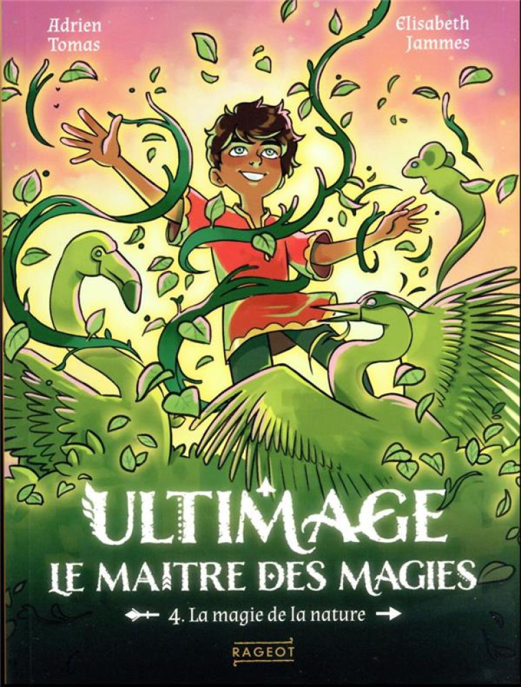 ULTIMAGE, LE MAITRE DES MAGIES T04 LA MAGIE DE LA NATURE - TOMAS/JAMMES - RAGEOT