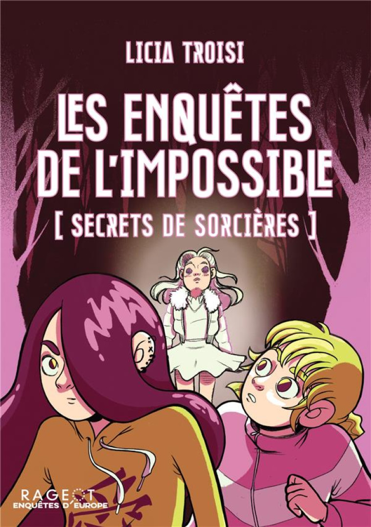 LES ENQUETES DE L-IMPOSSIBLE T02 SECRETS DE SORCIERES - TROISI LICIA - RAGEOT