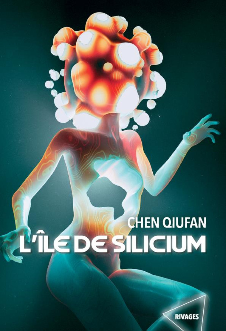 L-ILE DE SILICIUM - CHEN QIUFAN - Rivages