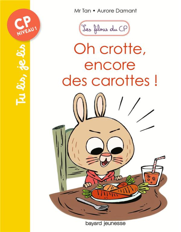 OH CROTTE ! ENCORE DES CAROTTES ! 6 ANS - MR TAN/DAMANT - Bayard Jeunesse