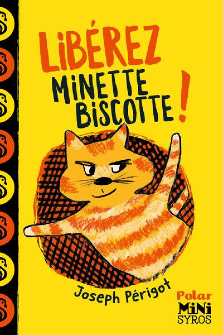 LIBEREZ MINETTE BISCOTTE ! - PERIGOT JOSEPH - SYROS