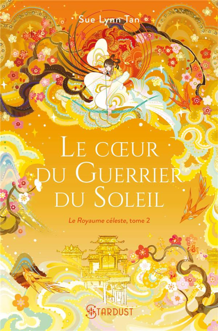 LE COEUR DU GUERRIER DU SOLEIL T02 LE ROYAUME CELESTE - TAN SUE-LYNN - HUGO JEUNESSE