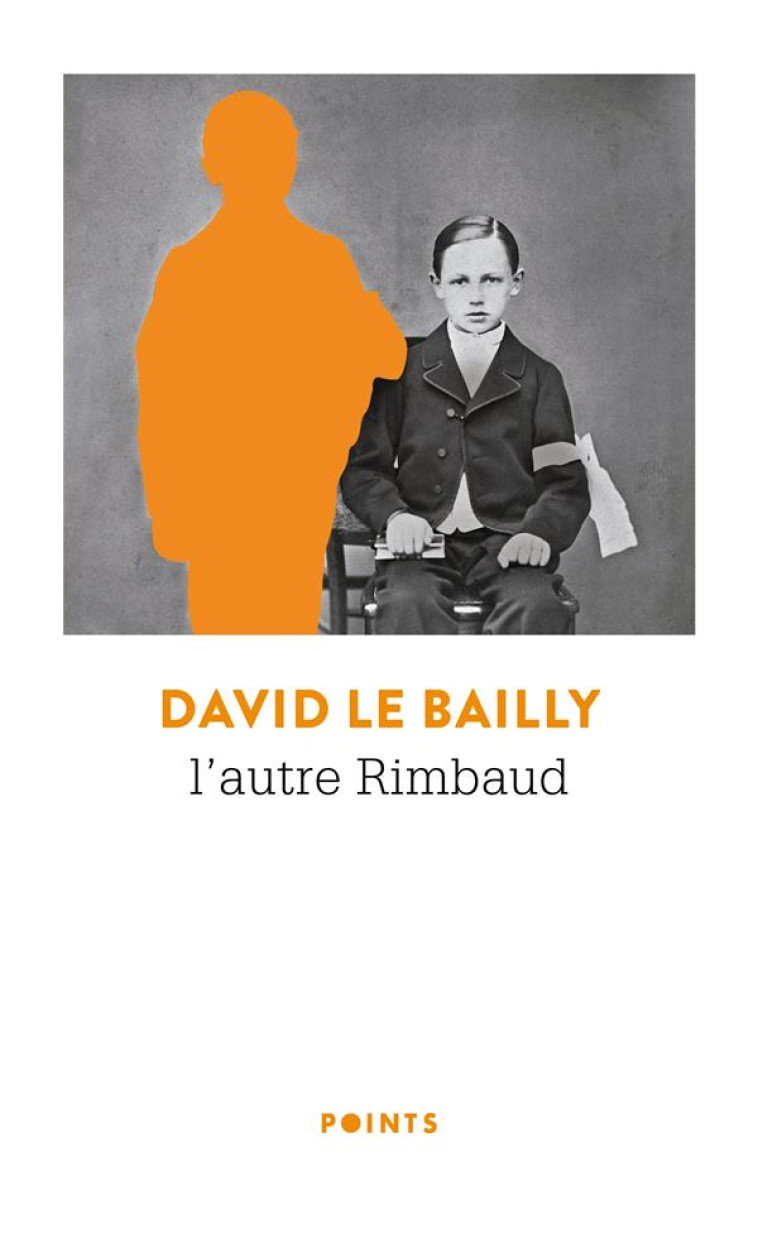 L-AUTRE RIMBAUD - LE BAILLY DAVID - POINTS