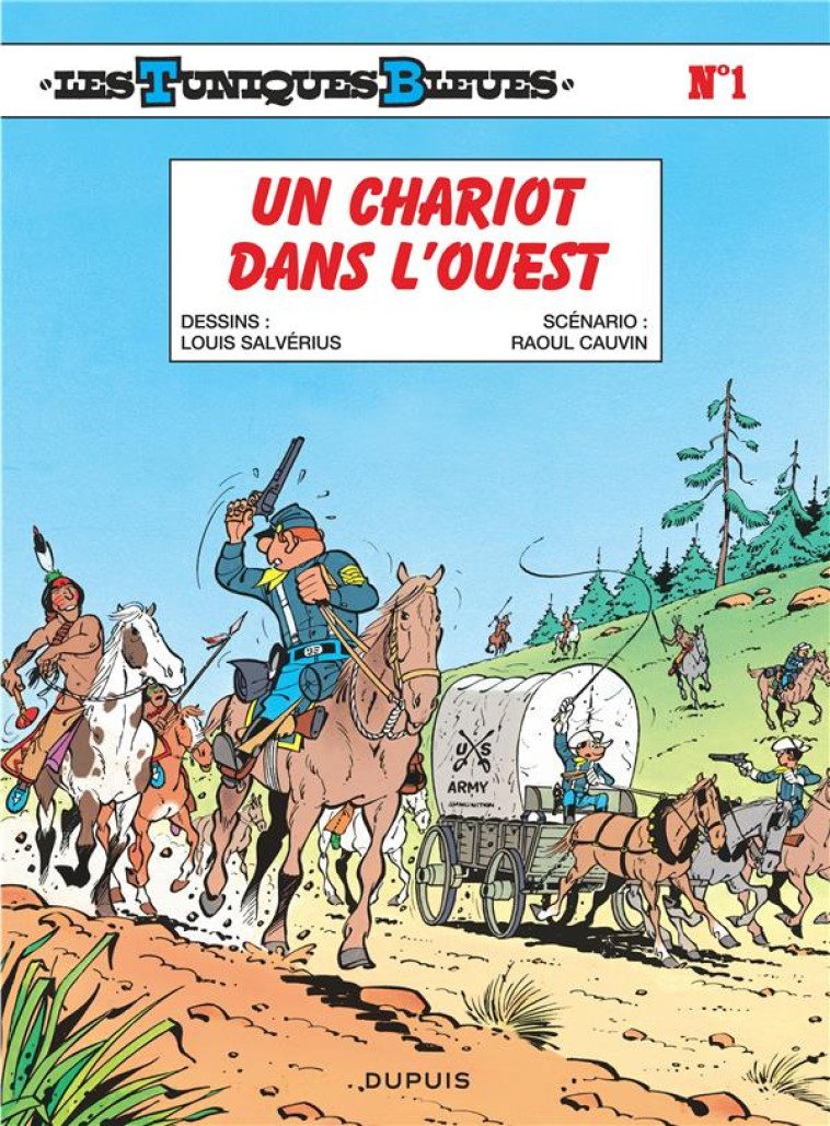 LES TUNIQUES BLEUES T01 CHARIOT DANS L-OUEST - CAUVIN/SALVERIUS - DUPUIS