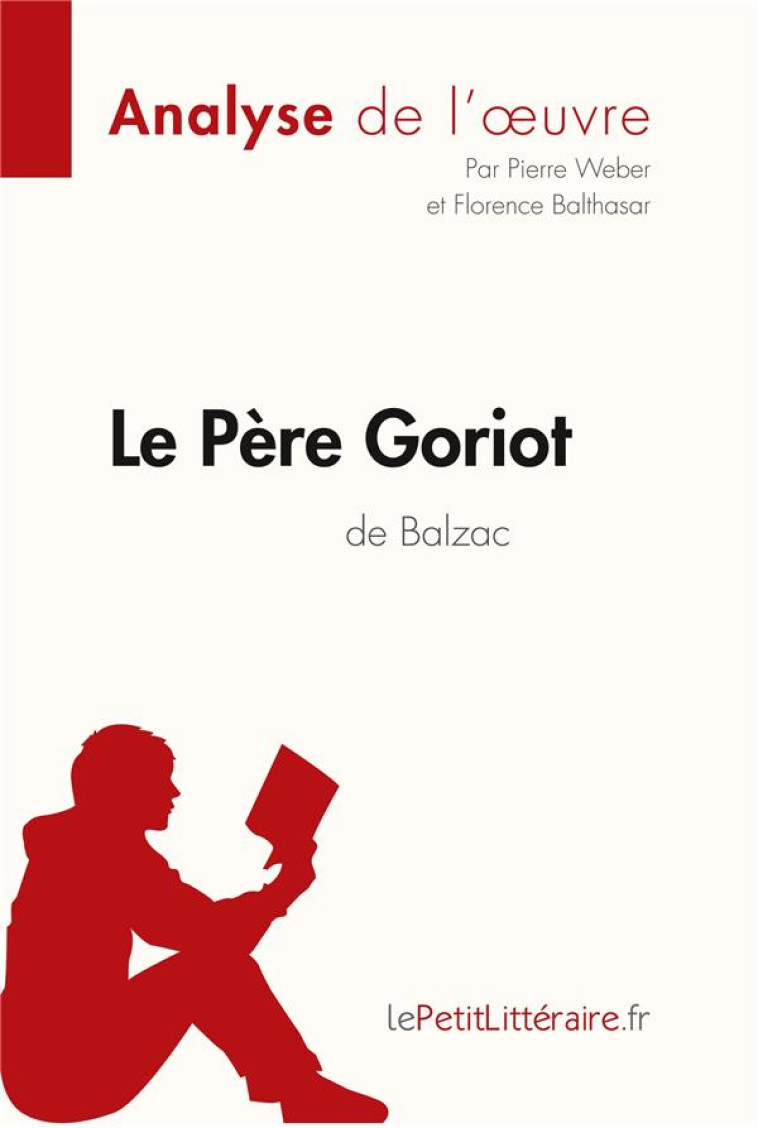 ANALYSE LE PERE GORIOT D HONORE DE BALZAC A IAD - WEBER/BALTHASAR - BOOKS ON DEMAND