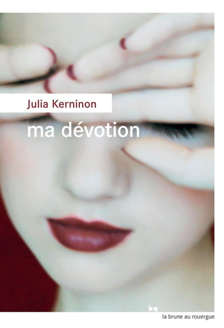 MA DEVOTION - KERNINON JULIA - ROUERGUE