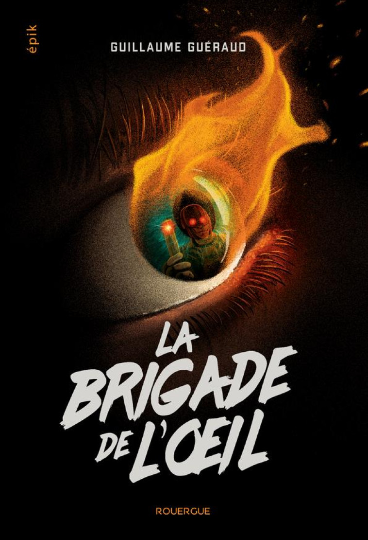 LA BRIGADE DE L-OEIL - GUERAUD GUILLAUME - ROUERGUE