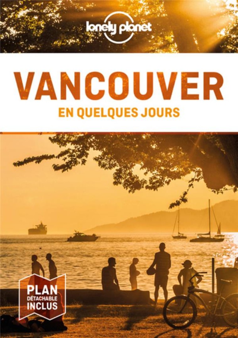 VANCOUVER EN QUELQUES JOURS 2ED - LONELY PLANET - LONELY PLANET