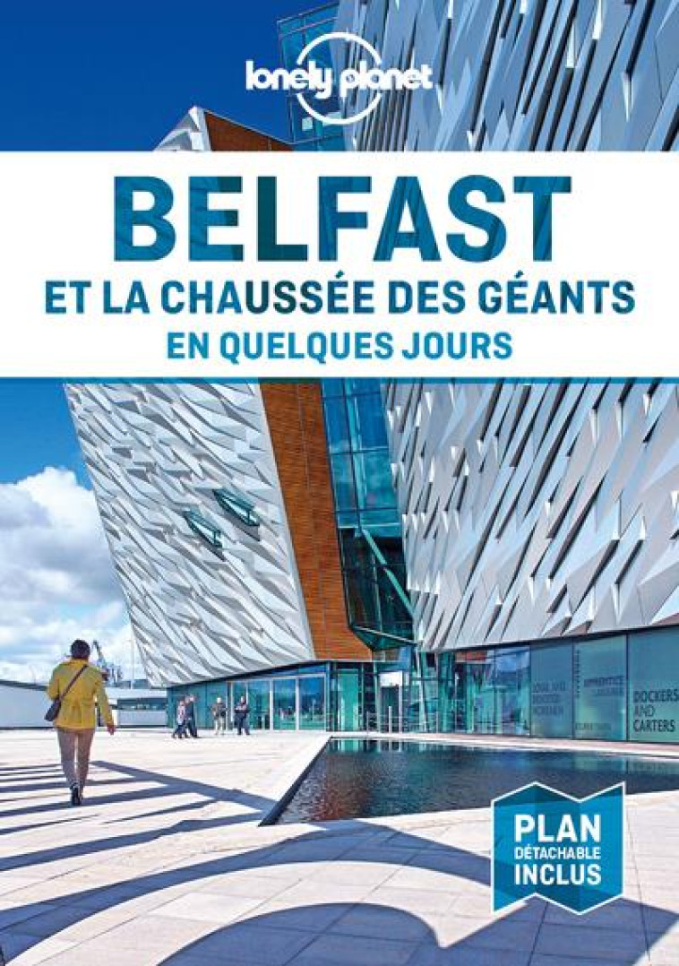 BELFAST ET LA CHAUSSEE DES GEANTS EN QUELQU ES JOURS 1ED - LONELY PLANET - LONELY PLANET