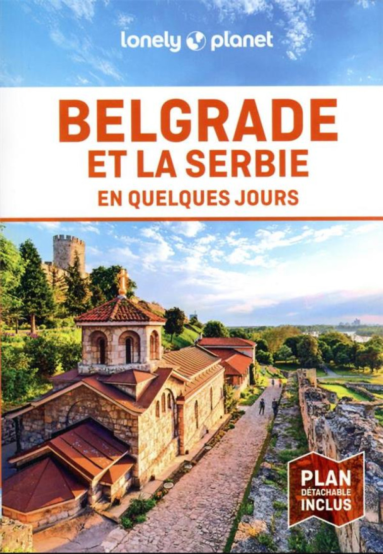 BELGRADE ET LA SERBIE EN QUELQUES JOURS - 1ED - LONELY PLANET FR - LONELY PLANET