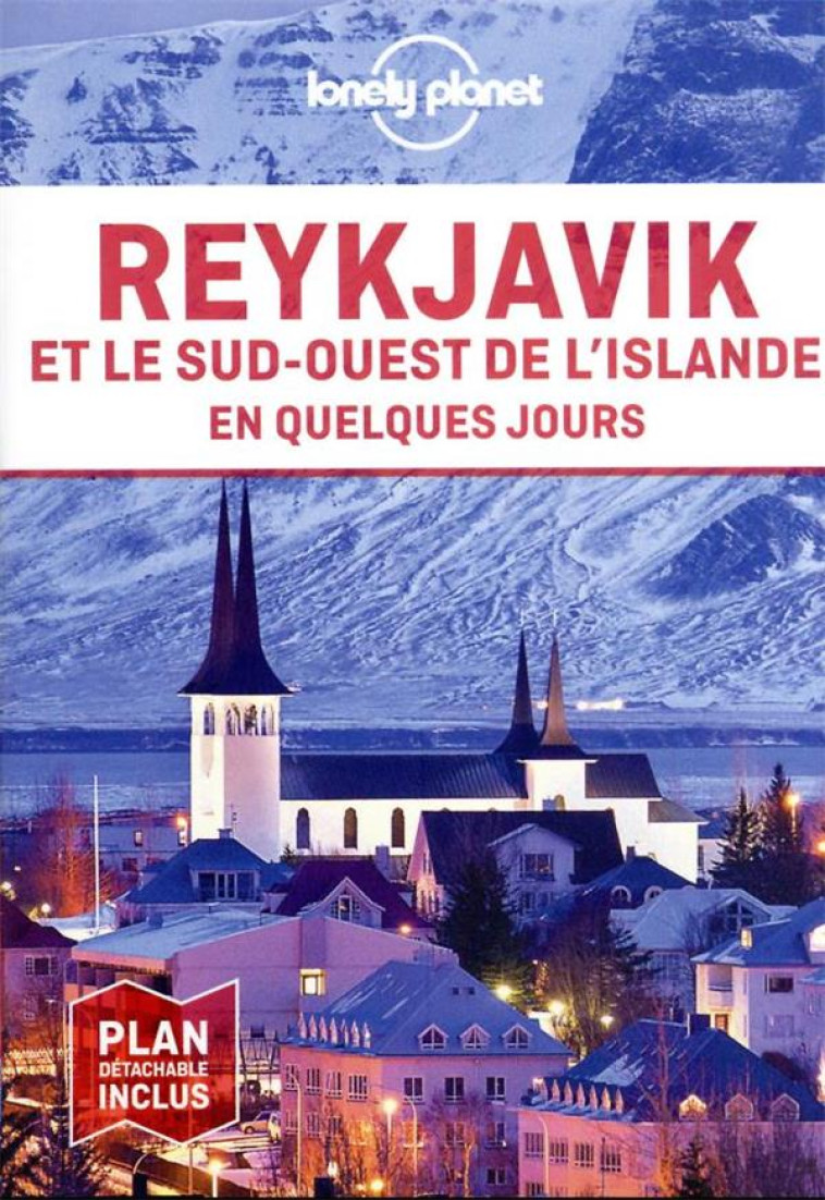 REYKJAVIK ET LE SUD-OUEST DE L-ISLANDE EN QUELQUES JOURS 4ED - LONELY PLANET - LONELY PLANET