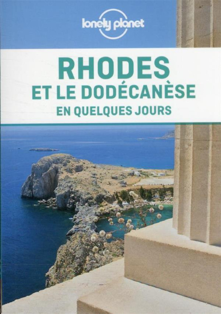 RHODES ET LE DODECANESE EN QUELQUES JOURS 1ED - LONELY PLANET FR - LONELY PLANET