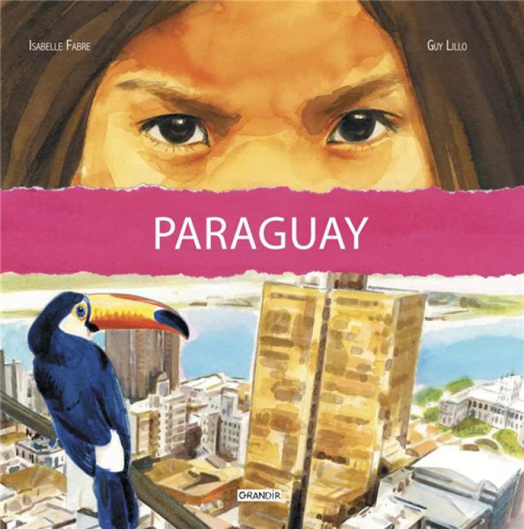 PARAGUAY - FABRE ISABELLE - GRANDIR