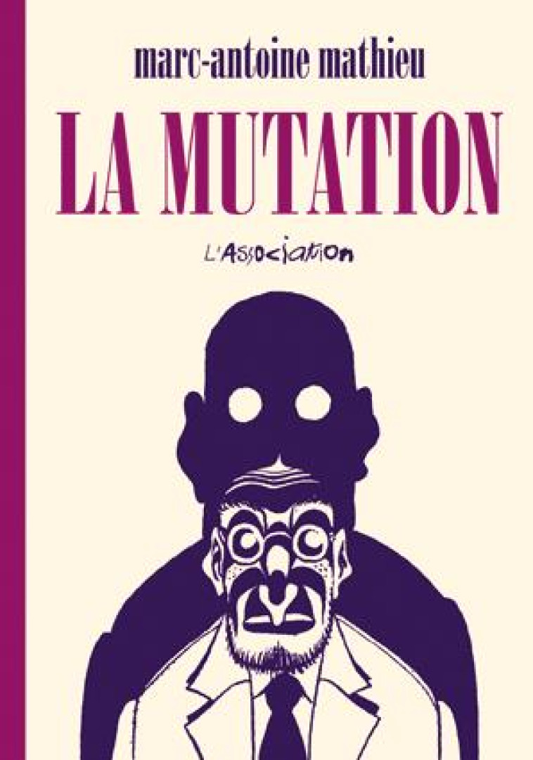 LA MUTATION  - [NOUVELLE EDITION] - MATHIEU MARC-ANTOINE - L'Association