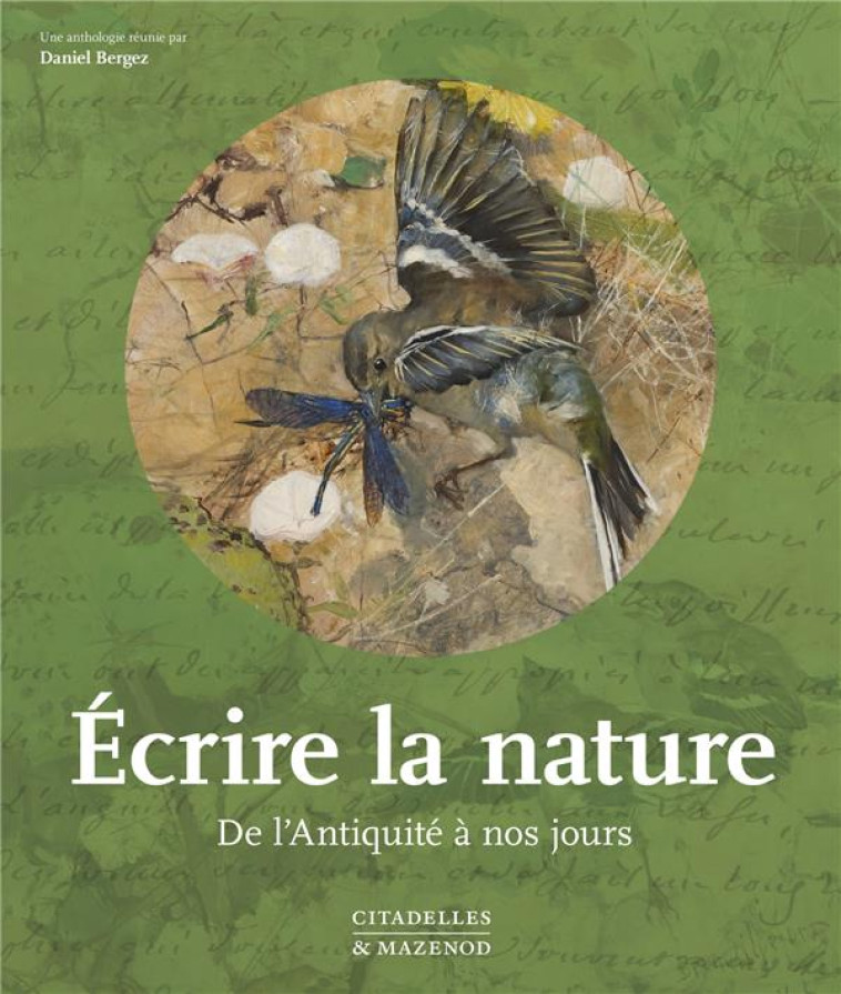 ECRIRE LA NATURE - BERGEZ DANIEL - CITADELLES