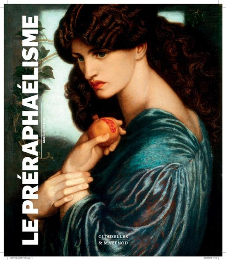 LE PRERAPHAELISME - PETIOT AURELIE - CITADELLES