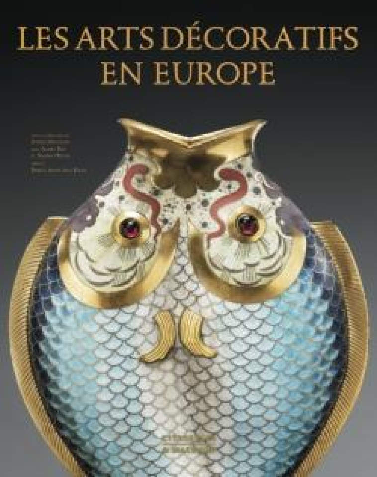 LES ARTS DECORATIFS EN EUROPE - MOUQUIN SOPHIE - CITADELLES