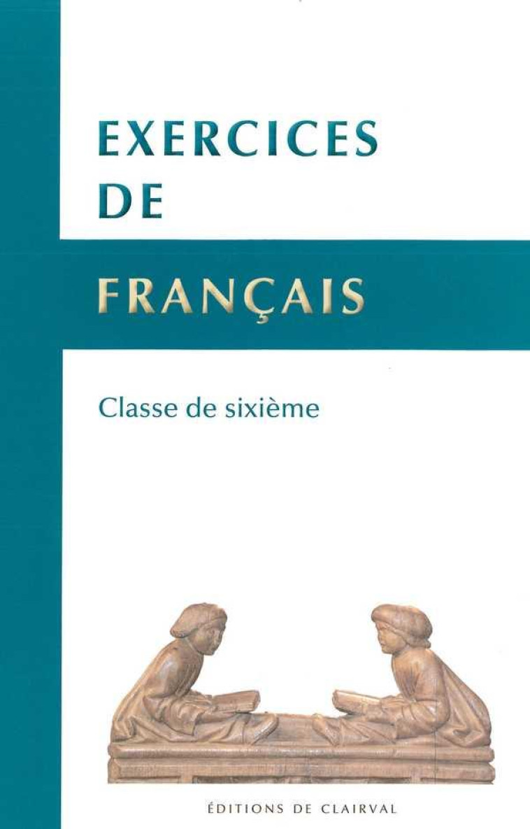 EXERCICES DE FRANCAIS - CLASSE DE SIXIEME - COLLECTIF - TRA MONASTIQUES