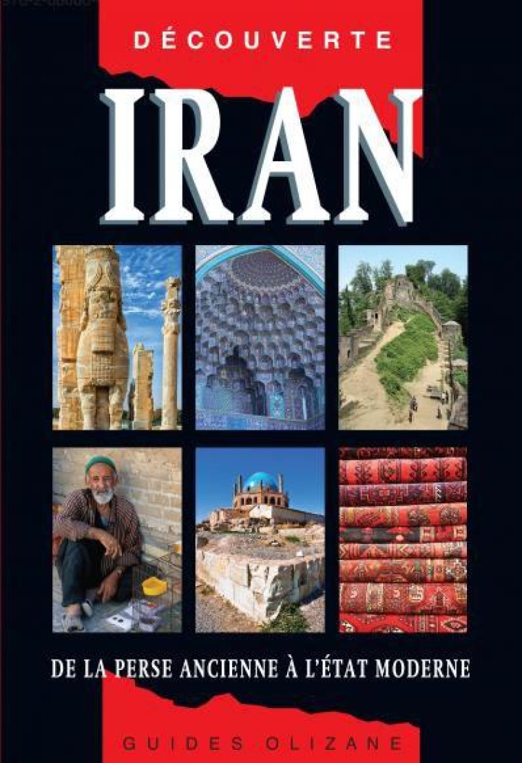 GUIDE DECOUVERTE IRAN -  DE LA PERSE ANCIEN NE A L-ETAT MODER - LOVEDAY/GAROUSTE - OLIZANE