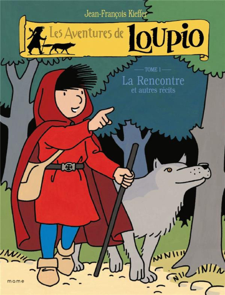 LES AVENTURES DE LOUPIO T01 LA RENCONTRE ET AUTRES RECITS - KIEFFER J-F. - MAME