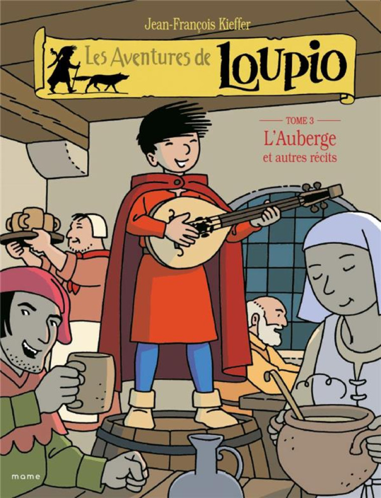 LES AVENTURES DE LOUPIO T03 L-AUBERGE ET AUTRES RECITS - KIEFFER J-F. - MAME