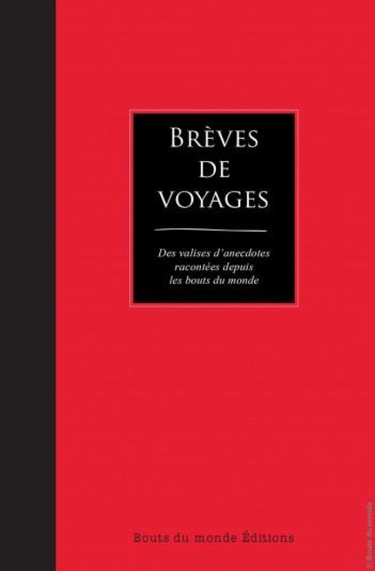 BREVES DE VOYAGES - COLLECTIF - Bouts du monde