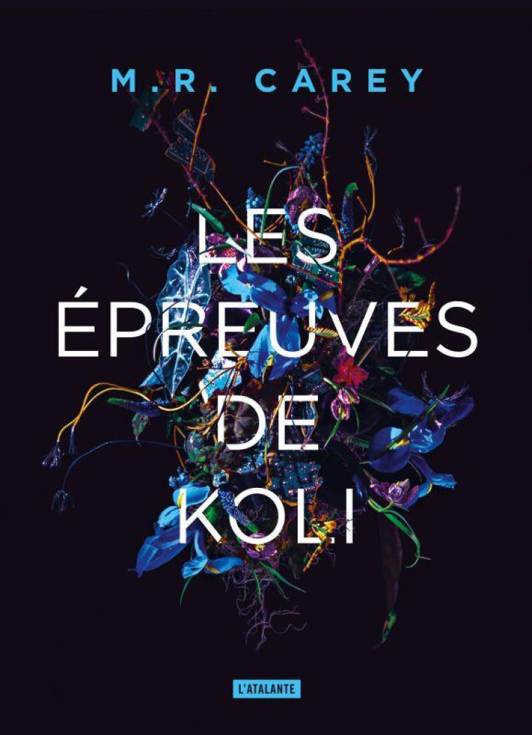 LES EPREUVES DE KOLI T02 - CAREY M. R. - ATALANTE