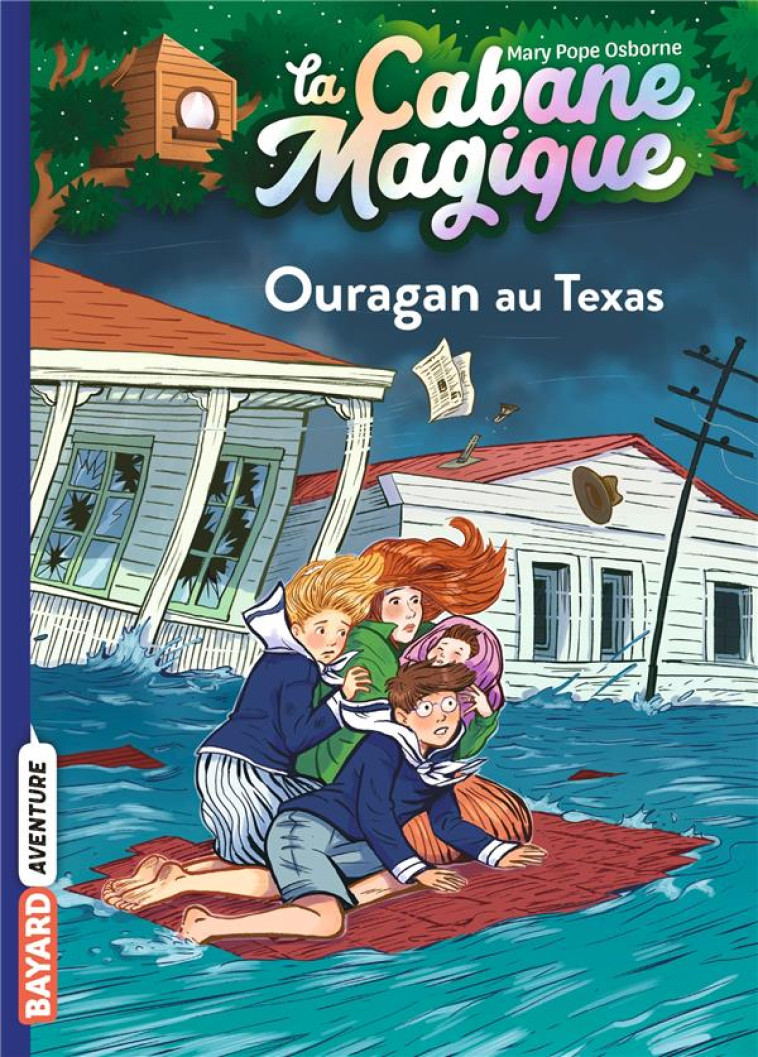 LA CABANE MAGIQUE T52 OURAGAN AU TEXAS - POPE OSBORNE/MASSON - BAYARD JEUNESSE