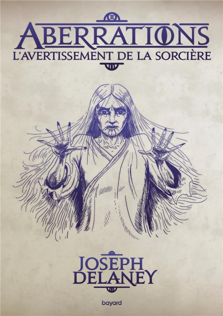 ABERRATIONS T02 L-AVERTISSEMENT DE LA SORCIERE - DELANEY JOSEPH - BAYARD JEUNESSE