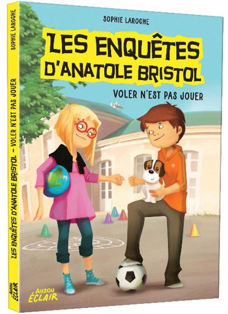 LES ENQUETES D-ANATOLE BRISTOL T03 VOLER N-EST PAS JOUER - LAROCHE SOPHIE - PHILIPPE AUZOU