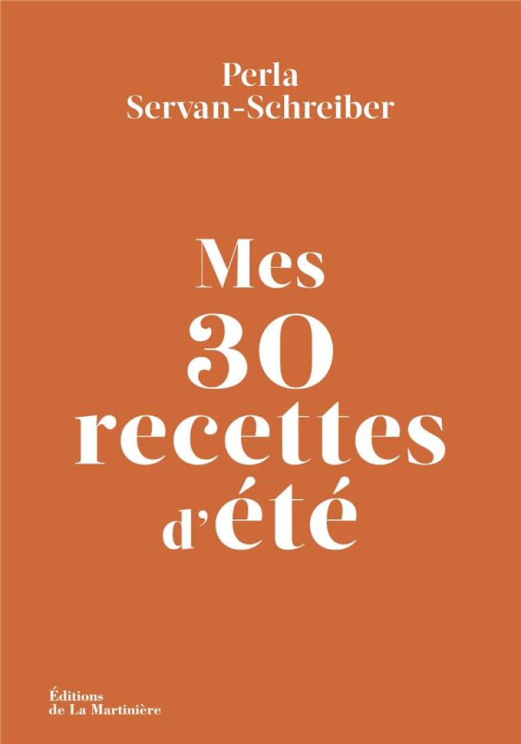 MES 30 RECETTES D-ETE - SERVAN-SCHREIBER P. - MARTINIERE BL