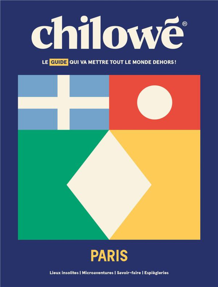 CHILOWE PARIS - LE GUIDE QUI VA METTRE TOUT LE MONDE DEHORS - PIOT/VAROUTSIKOS - LIENS AUVERGNE