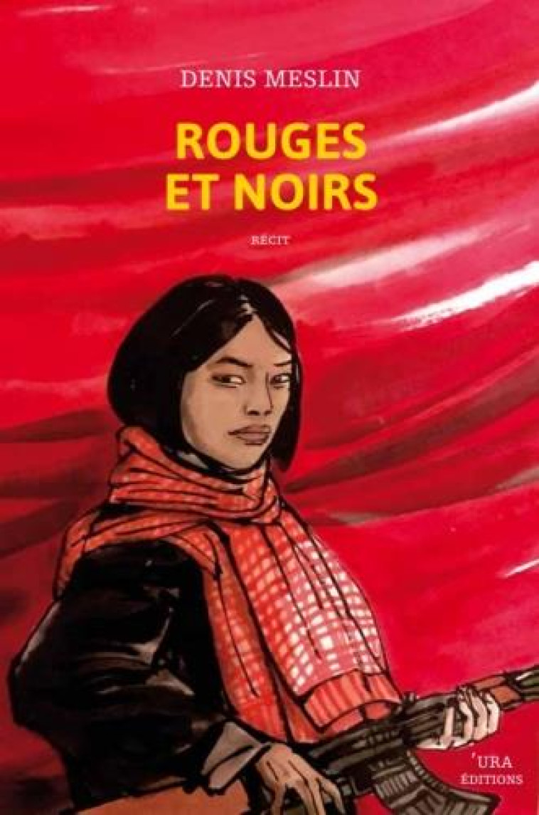 ROUGES ET NOIRS - MESLIN DENIS - URA