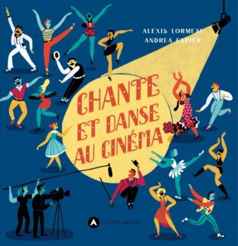 CHANTE ET DANSE AU CINEMA - LORMEAU/ESPIER - APPRIMERIE