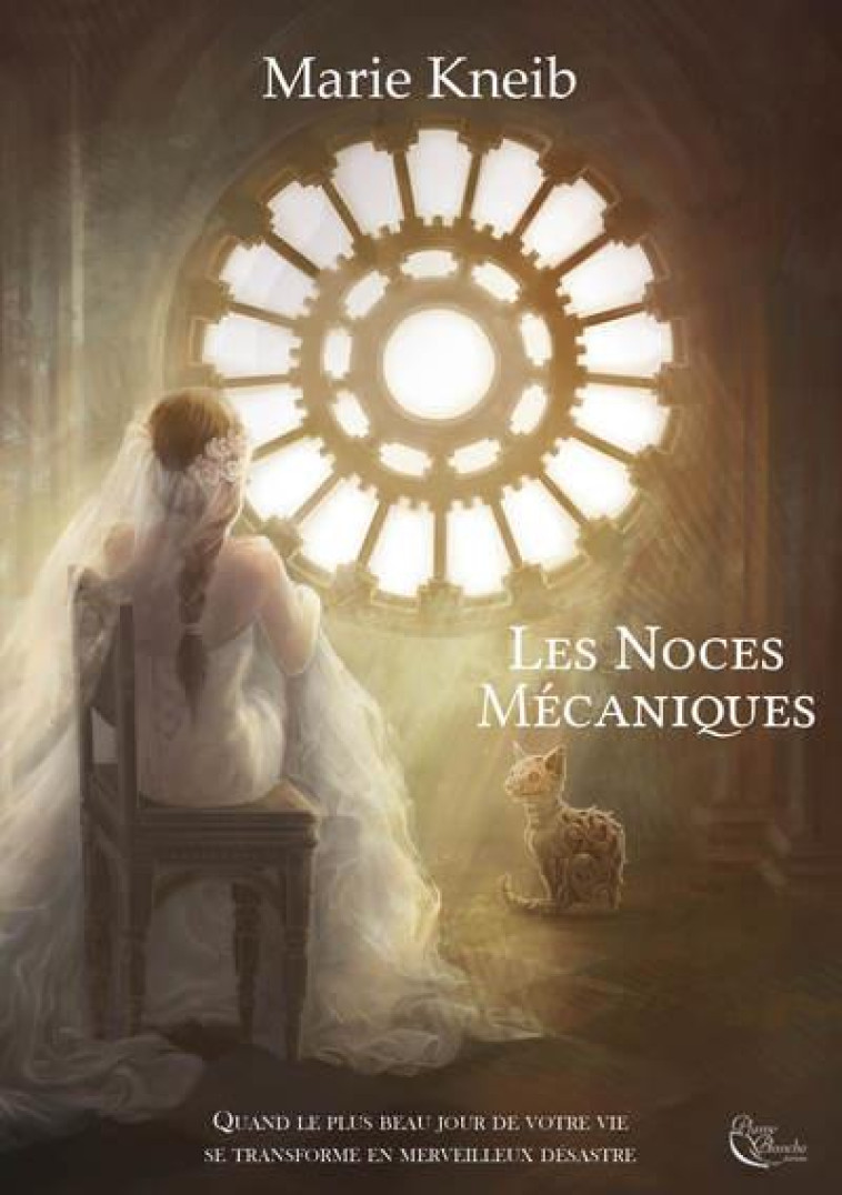 LES NOCES MECANIQUES - KNEIB MARIE - PLUME BLANCHE