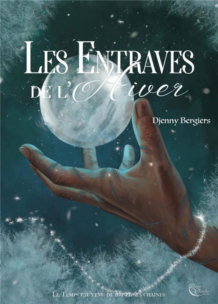 LES ENTRAVES DE L-HIVER - BERGIERS DJENNY - PLUME BLANCHE